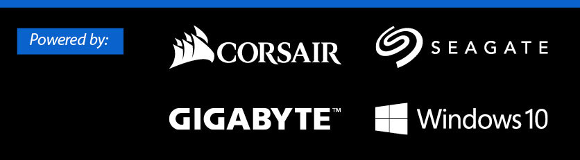 Powered by: Corsair, Seagate, Gigabyte and Windows 10 Powered by: Corsair, Seagate, Gigabyte and Windows 10